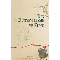 Din, Dünyevileşme ve Zühd