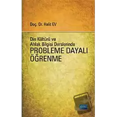 Din Kültürü ve Ahlak Bilgisi Derslerinde Probleme Dayalı Öğrenme