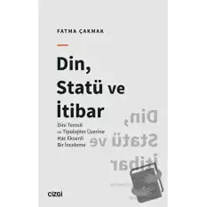 Din, Statü ve İtibar (Dini Temsil ve Tipolojiler Üzerine Hac Eksenli Bir İnceleme)