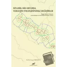 Dinamik Bir Ortamda Yerleşim Stratejisindeki Değişimler