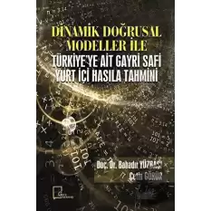 Dinamik Doğrusal Modeller İle Türkiyeye Ait Gayri Safi Yurt İçi Hasıla Tahmini