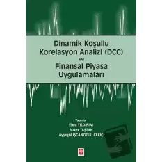 Dinamik Koşullu Korelasyon Analizi (DCC) ve Finansal Piyasa Uygulamaları