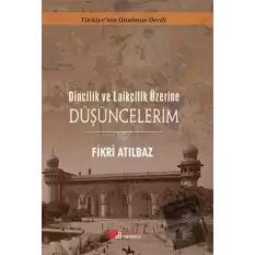 Dincilik ve Laiklik Üzerine Düşüncelerim