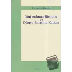 Dini Anlama Biçimleri ve Dünya Barışına Katkısı