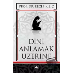 Dini Anlamak Üzerine