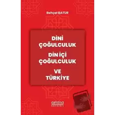 Dini Çoğulculuk Din İçi Çoğulculuk ve Türkiye