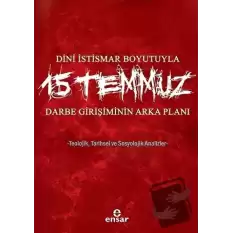 Dini İstismar Boyutuyla 15 Temmuz - Darbe Girişiminin Arka Planı