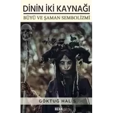 Dinin İki Kaynağı - Büyü ve Şaman Sembolizmi