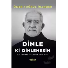 Dinle ki Dinlenesin