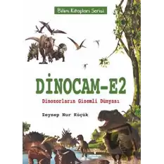 Dinocam-E2 Dinozorların Gizemli Dünyası