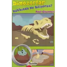 Dinozorlar Hakkında Ne Biliyoruz? - Fosil Gizemleri