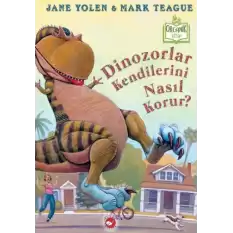 Dinozorlar Kendilerini Nasıl Korur? (Ciltli)