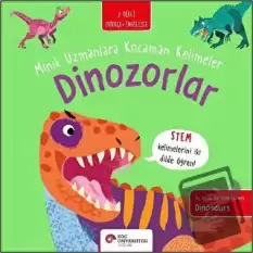 Dinozorlar - Minik Uzmanlara Kocaman Kelimeler