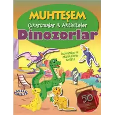 Dinozorlar - Muhteşem Çıkartmalar ve Aktiviteler