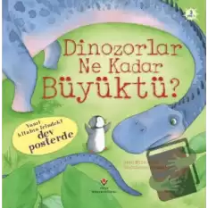 Dinozorlar Ne Kadar Büyüktü? (Ciltli)