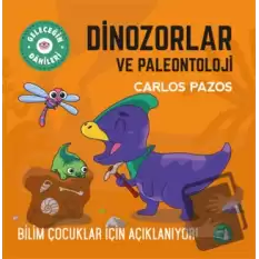 Dinozorlar ve Paleontoloji - Bilim Çocuklar İçin Açıklanıyor!