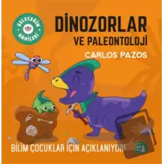 Dinozorlar ve Paleontoloji - Billim Çocukları İçin Açıklanıyor!