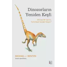 Dinozorların Yeniden Keşfi