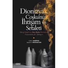 Dionizyak Coşkunun İhtişam ve Sefaleti