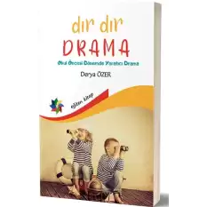 Dır Dır Drama - Okul Öncesi Dönemde Yaratıcı Drama