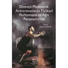 Dirençli Pliometrik Antrenmanında Fiziksel Performans ve Ağrı Parametreleri