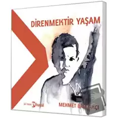 Direnmektir Yaşam