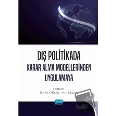 Dış Politikada Karar Alma Modellerinden Uygulamaya