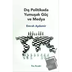 Dış Politikada Yumuşak Güç ve Medya