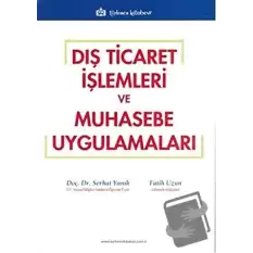 Dış Ticaret İşlemleri ve Muhasebe Uygulamaları