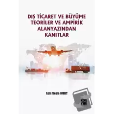 Dış Ticaret ve Büyüme Teoriler ve Ampirik Alanyazından Kanıtlar