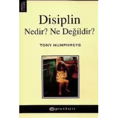 Disiplin Nedir? Ne Değildir?