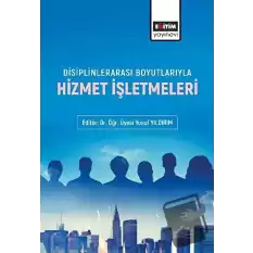 Disiplinlerarası Boyutlarıyla Hizmet İşletmeleri