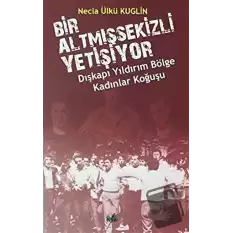 Dışkapı Yıldırım Bölge Kadınlar Koğuşu - Bir Altmışsekizli Yetişiyor