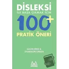 Disleksi ile Başa Çıkmak için 100 Pratik Öneri