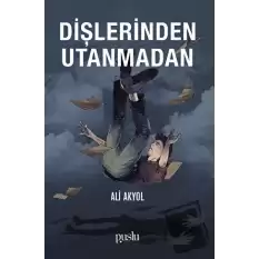 Dişlerinden Utanmadan