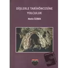 Dişlerle Tarihöncesine Yolculuk