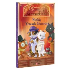 Disney Aristokedicikler Müthiş Yetenek Gösterisi