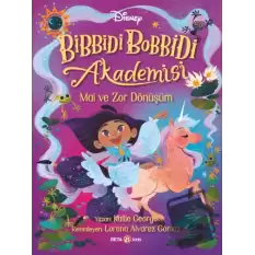 Disney Bibbidi Bobbidi Akademisi - Mai ve Zor Dönüşüm