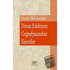 Divan Edebiyatı Coğrafyasından Esintiler