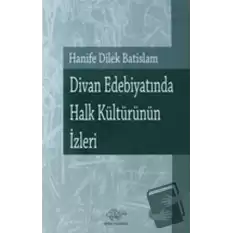 Divan Edebiyatında Halk Kültürünün İzleri