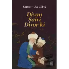 Divan Şairi Diyor ki