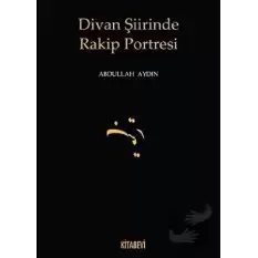 Divan Şiirinde Rakip Portresi