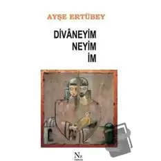 Divaneyim Neyim İm