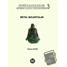 Divriği Kalesi Kazıları 3: Metal Buluntular