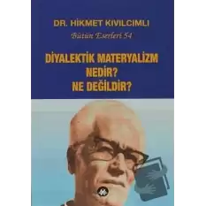 Diyalektik Materyalizm Nedir? Ne Değildir? Bütün Eserleri:54