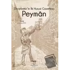 Diyarbekirin İlk Hususi Gazetesi: Peyman