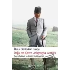 Doğa ve Çevre Anlayışıyla Atatürk