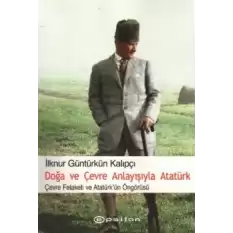 Doğa ve Çevre Anlayışıyla Atatürk