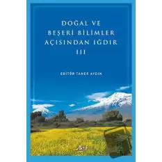 Doğal ve Beşeri Bilimler Açısından Iğdır - III