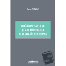 Doğanın Hakları: Çevre Hukukuna Alternatif Bir Kuram